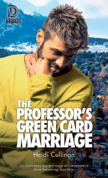 The Professor's Green Card Marriage (Dreamspun Desires Book 98)