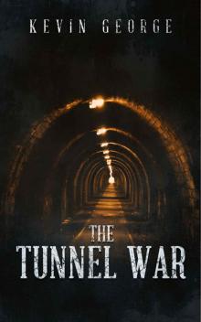 The Tunnel War