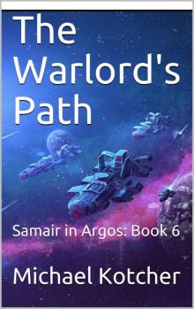 The Warlord's Path: Samair in Argos: Book 6