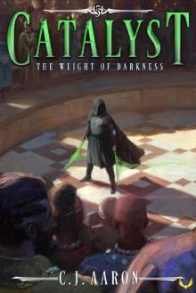 The Weight of Darkness (Catalyst Book 5)