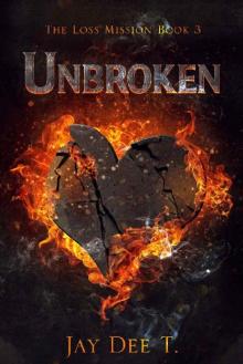 Unbroken: The Loss Mission: Book 3 (Soulmates)