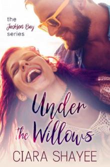 Under The Willows (Jackson Bay #1)