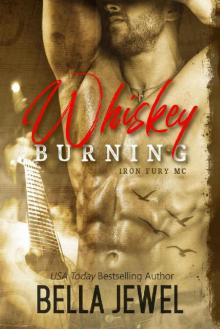 Whiskey Burning (Iron Fury MC Book 1)