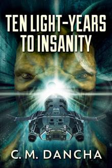 10 Light-Years to Insanity