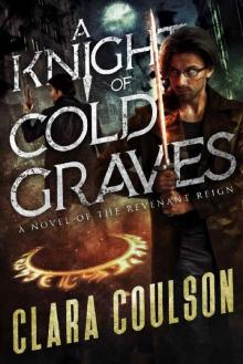 A Knight of Cold Graves (The Revenant Reign Book 1)