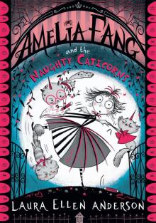 Amelia Fang and the Naughty Caticorns