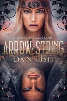 Arrow on the String: Solomon Sorrows Book 1