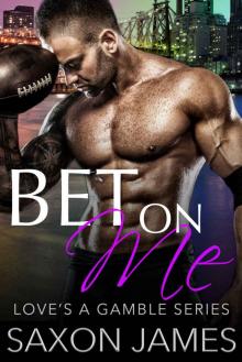 Bet on Me (The Love's a Gamble Series Book 1)