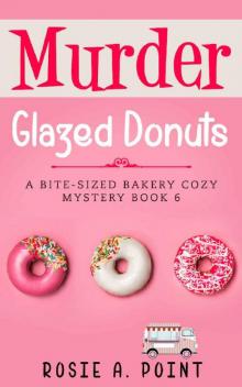 Bite-sized Bakery 06 - Murder Glazed Donuts