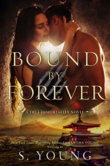 Bound by Forever: A True Immortality Novel