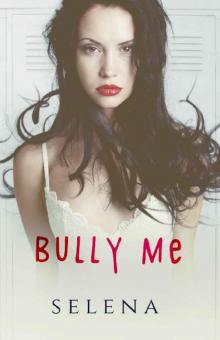 Bully Me (Willow Heights Prep Academy: The Elite Book 1)