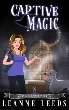 Captive Magic (Mystic's End Mysteries Book 8)