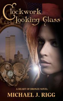 Clockwork Looking Glass (Heart of Bronze Book 1)