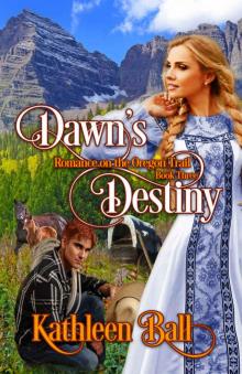 Dawn’s Destiny: Romance on the Oregon Trail Book 3