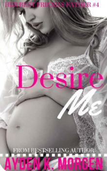 Desire Me (Her Best Friend's Father Book 4)