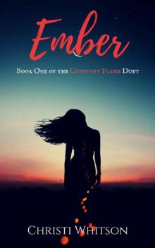 Ember (Constant Flame Duet Book 1)