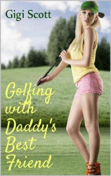 Golfing With Daddy's Best Friend