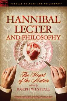 Hannibal Lecter and Philosophy (Popular Culture and Philosophy)