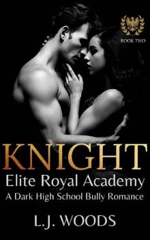 KNIGHT: A Dark High School Bully Romance