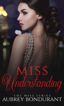 Miss Understanding (The Miss Series Book 1)