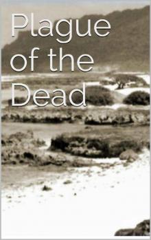 Plague of the Dead (Book 1)