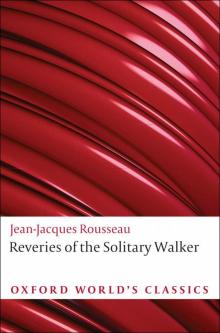 Reveries of the Solitary Walker (Oxford World's Classics)