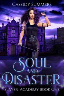 Soul and Disaster: Slayer Academy (Book 1)