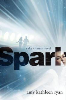 Spark: A Sky Chasers Novel