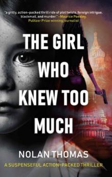 THE GIRL WHO KNEW TOO MUCH: A Suspenseful Action-Packed Thriller