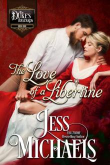 The Love of a Libertine: The Duke’s Bastards Book 1