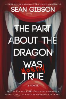 The Part About the Dragon was (Mostly) True