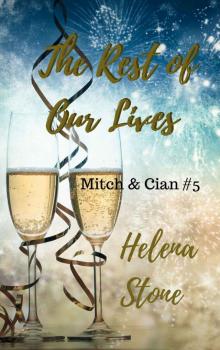 The Rest of Our Lives (Mitch & Cian Book 5)