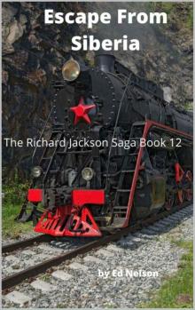 The Richard Jackson Saga: Book 12 Escape From Siberia