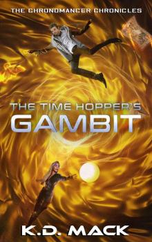 The Time Hopper's Gambit: The Chronomancer Chronicles