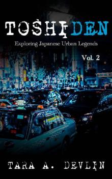 Toshiden: Exploring Japanese Urban Legends: Volume Two