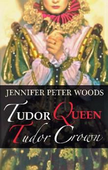 Tudor Queen, Tudor Crown