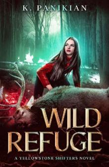 Wild Refuge: A Yellowstone Shifters Novel