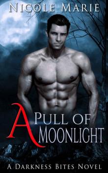 A Pull of Moonlight: A Darkness Bites Paranormal Romance Novel