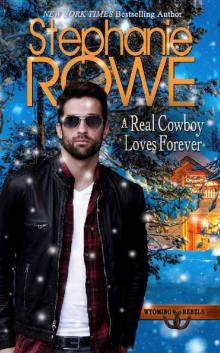 A Real Cowboy Loves Forever (Wyoming Rebels Book 5)