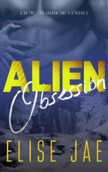 Alien Obsession (Shadow Zone Brotherhood Book 2)