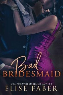 Bad Bridesmaid (Billionaire's Club Book 11)