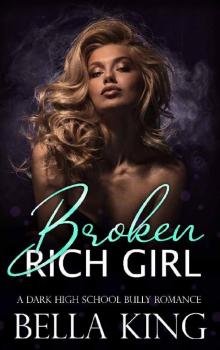 Broken Rich Girl: A Dark Academy Bully Romance