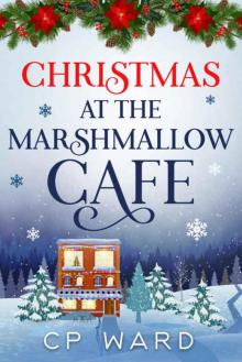 Christmas at the Marshmallow Cafe (Delightful Christmas Book 4)