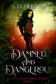 Damned and Dangerous (Damned and Dangerous Quartet Book 2)