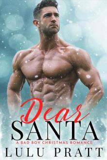 Dear Santa: A Bad Boy Christmas Romance