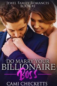 Do Marry Your Billionaire Boss (Jewel Family Romance Book 1)