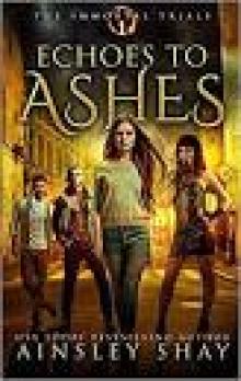 Echoes to Ashes (The Immortal Trials Book 1)