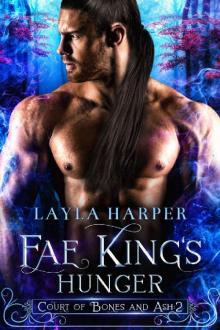 Fae King's Hunger (Court of Bones and Ash Book 2)