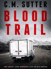 FBI Agent Jade Monroe: Live or Die 02-Blood Trail