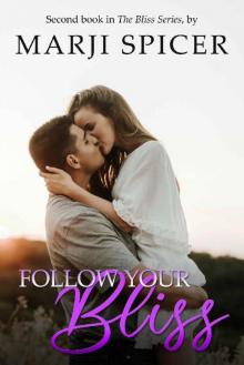 Follow Your Bliss (Bliss Series Book 2)